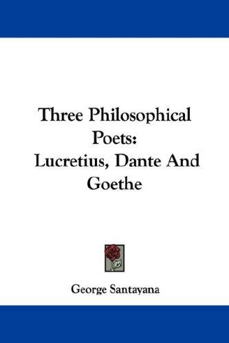 George Santayana: Three Philosophical Poets (Paperback, 2007, Kessinger Publishing, LLC)