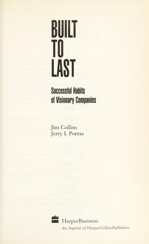 Jim Collins, Collins, James C., Jerry I. Porras: Built to last (Hardcover, 2004, HarperBusiness)