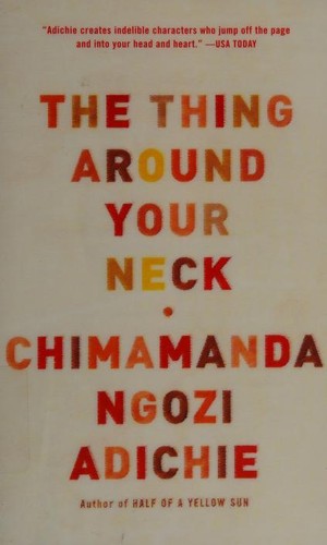 Chimamanda Ngozi Adichie: The Thing Around Your Neck (Paperback, 2010, Anchor)