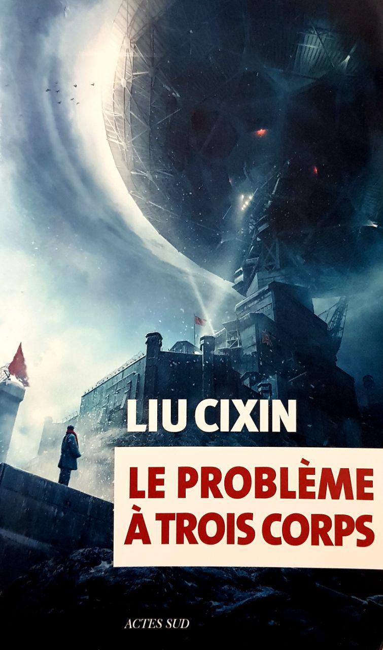 Cixin Liu: Le problème à trois corps (French language, 2016, Actes Sud)