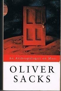 Oliver Sacks: Anthropologist On Mars (Paperback, 1995, Pan Macmillan)