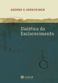 Theodor W. Adorno, Max Horkheimer, John Cumming: Dialética do Esclarecimento (Paperback, 2006, Jorge Zahar)