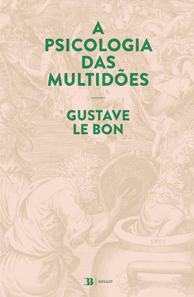 Gustave Le Bon: A Psicologia das multidões (Paperback, Portuguese language, 2020, BookBuilders)