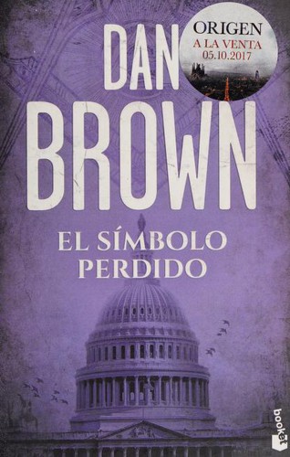 Dan Brown, Aleix Montoto Llagostera, Dan Brown, Claudia Conde Fisas, Mª José Díez: El símbolo perdido (Paperback, Spanish language, 2017, Planeta)