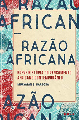 invalid author: A Razao Africana - Breve historia do pensamento africano contemporaneo (Paperback, Portuguese language, 2019, Todavia)