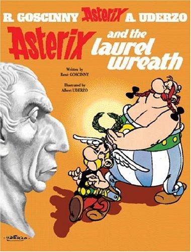 René Goscinny: Asterix and the Laurel Wreath (Asterix) (Hardcover, 2005, Orion)