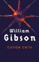 William Gibson (unspecified), William F. Gibson (duplicate): Conde Cero (Paperback, Spanish language, 2002, Minotauro)