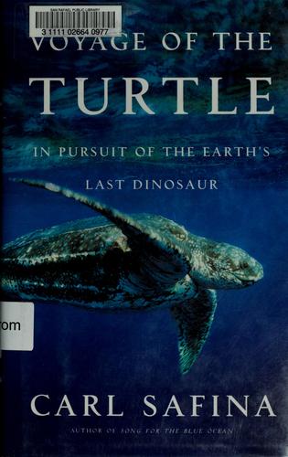 Carl Safina: Voyage of the turtle (2006, Holt)