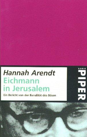 Hannah Arendt, Hans. Mommsen: Eichmann in Jerusalem. Ein Bericht von der Banalität des Bösen. (Paperback, German language, 1986, Piper)