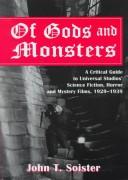 John T. Soister: Of Gods and Monsters (Hardcover, 1999, McFarland & Company)