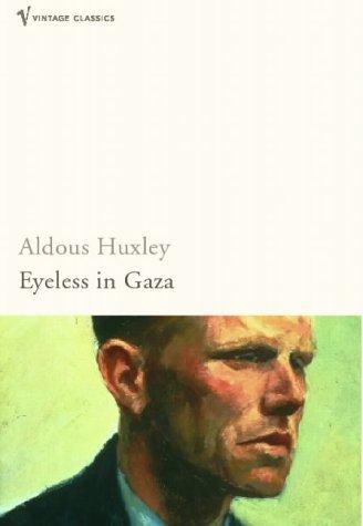 Aldous Huxley: Eyeless in Gaza (2004, VINTAGE (RAND))