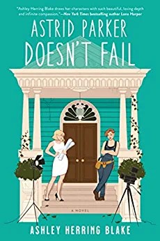 Ashley Herring Blake: Astrid Parker Doesn't Fail (Paperback, 2022, Berkley)