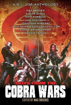 Max Brooks, Chuck Dixon, Matt Forbeck, Jon McGoran: Tales from the Cobra Wars (2013, Idea & Design Works, LLC)