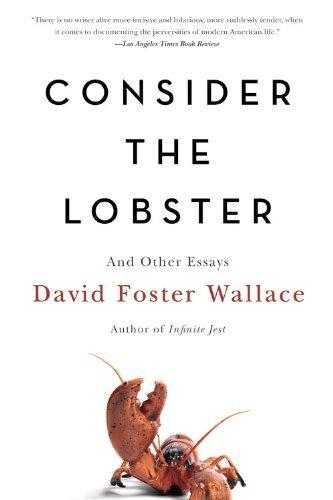 David Foster Wallace: Consider the Lobster: And Other Essays