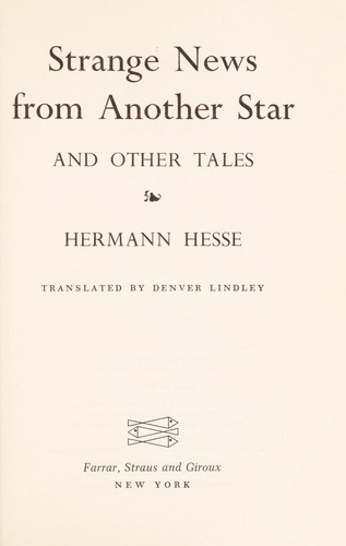 Herman Hesse: Strange news from another star (1972, Farrar, Straus and Giroux)