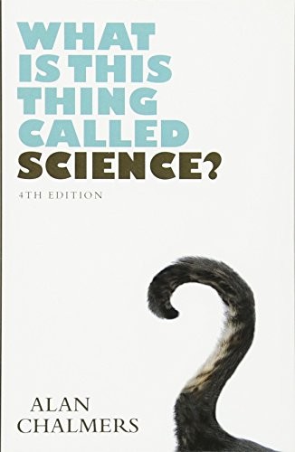 Chalmers, Alan Chalmers: What Is This Thing Called Science? (2013, McGraw-Hill Education, Open University Press)