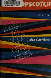 Julio Cortázar: Hopscotch. (1966, Pantheon Books)