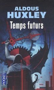 Aldous Huxley: Temps futurs (French language)