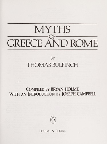 Thomas Bulfinch: Myths of Greece and Rome (1983, Penguin)