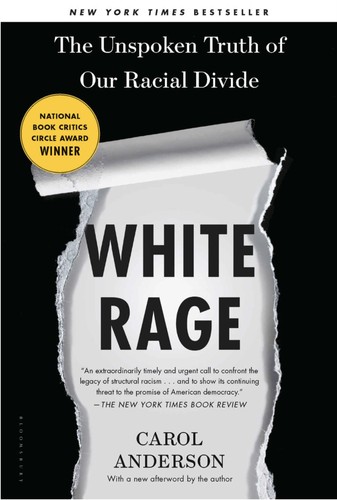 Carol Anderson, Carol (Carol Elaine) Anderson: White Rage (2016, Bloomsbury)