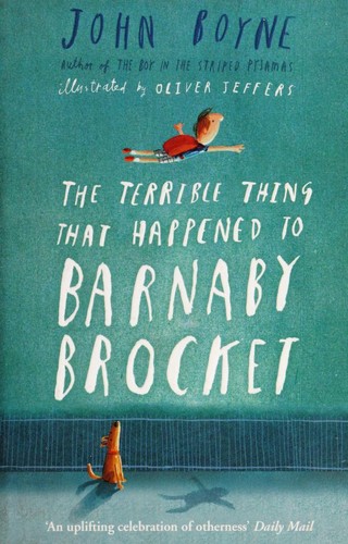 John Boyne: The Terrible Thing That Happened To Barnaby Brocket (2013, Random House Children's Publishers UK)