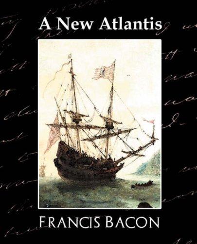 Francis Bacon: A New Atlantis (2007, Book Jungle)