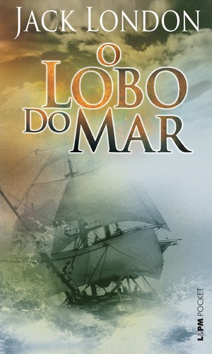 Jack London: O Lobo do Mar (1904, L&PM Pocket)