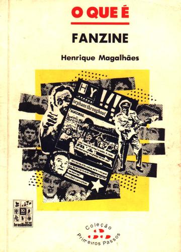 Henrique Magalhães: O  que é fanzine (Portuguese language, 1993, Editora Brasiliense)