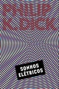 _: Sonhos elétricos (Paperback, Portuguese language, 2018, Editora Aleph)