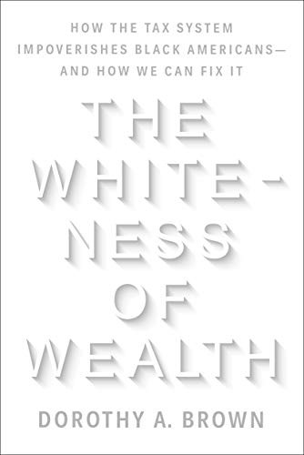 Dorothy A. Brown: The Whiteness of Wealth (Hardcover, 2021, Crown)