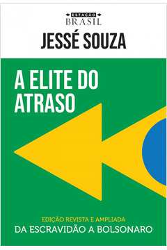 A Elite do Atraso (Brazilian Portuguese language, 2017, Leya)