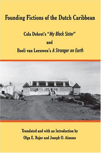 Debrot, Cola, Olga Elaine Rojer: Founding Fictions of the Dutch Caribbean (Paperback, 2007, Peter Lang Publishing)