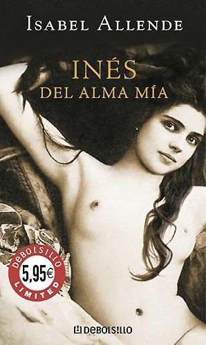 Isabel Allende: Ines del alma mia (Paperback, 2007, Plaza & Janes Editores)