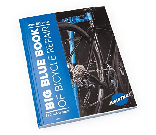 C. Calvin Jones, Dan Garceau: Park Tool Big Blue Book of Bicycle Repair - 4th Edition (Paperback, Park Tool Company)