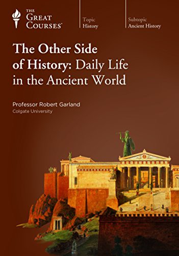 Robert Garland: The Other Side of History (2012, Teaching Company)