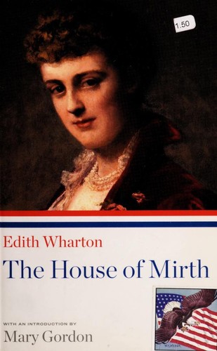 Edith Wharton: The house of mirth (2009, [Library of America], Distributed to the U.S. by Penguin Group (USA))