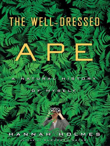 Hannah Holmes: The Well-Dressed Ape (EBook, 2009, Random House Publishing Group)