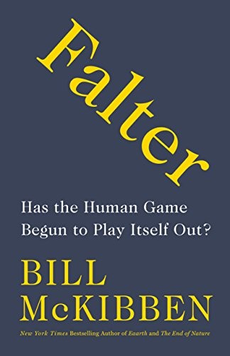 Bill McKibben: Falter (2019, Henry Holt and Co.)