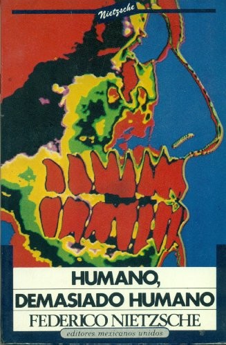 Friedrich Nietzsche: Humano Demasiado Humano (Paperback, 1995, Editores Mexicanos Unidos, S.A.)
