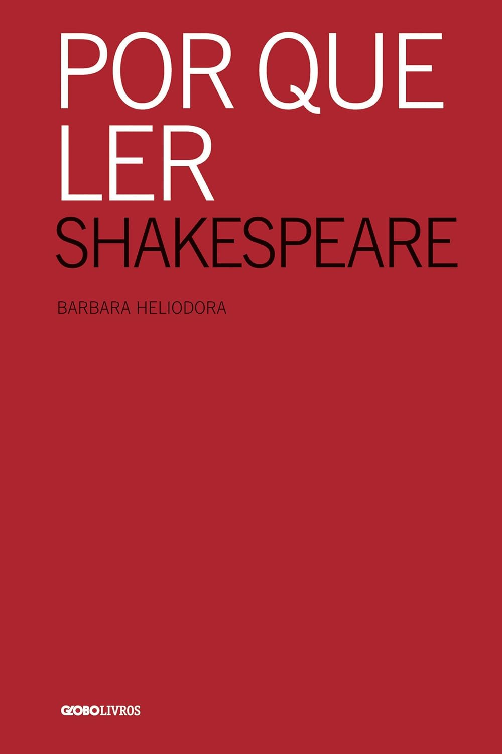 Barbara Heliodora: Por que ler Shakespeare (EBook, Globo Livros)