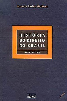 Antônio Carlos Wolkmer: História do direito no Brasil (Portuguese language, 1998, Editora Forense)