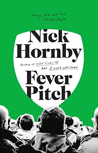 Nick Hornby: Fever pitch (Paperback, 1998, Riverhead Books)