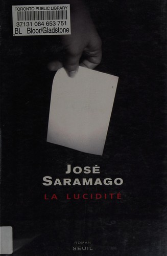 José Saramago: La lucidité (French language, 2006, Seuil)