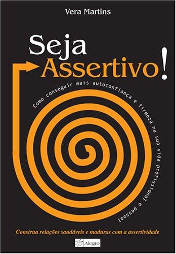 Vera Martins: Seja Assertivo! (Paperback, Portuguese language, 2004, Elsevier Editora)