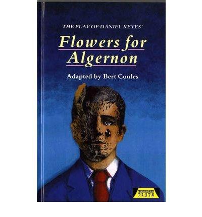 Bert Coules, Daniel Keyes: The Play of Daniel Keyes' Flowers for Algernon (1993)