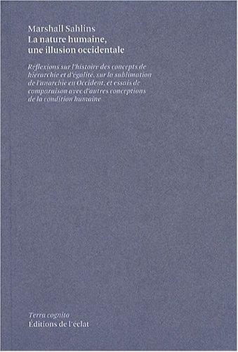 Marshall Sahlins: La nature humaine, une illusion occidentale (French language, 2009, Éditions de l'Éclat)