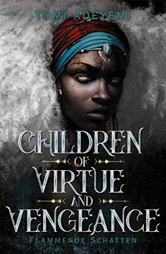Tomi Adeyemi, SOPHIE LAMOTTE D'ARGY: Children of Virtue and Vengeance (Hardcover, FISCHER FJB)