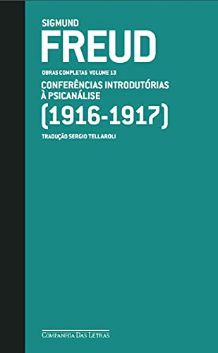 Sigmund Freud: Freud. 1916-1917. Conferências Introdutórias À Psicanálise