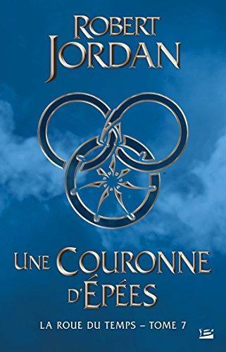 Robert Jordan: Une Couronne d'Épées (La Roue du Temps, #7) (French language, 2015)