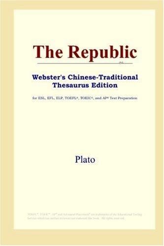 Plato: The Republic (Webster's Chinese-Traditional Thesaurus Edition) (2006, ICON Group International, Inc.)